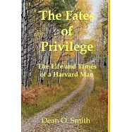 The Fates of Privilege: The Life and Times of a Harvard Man