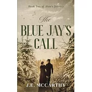 The Blue Jay&rsquo;s Call: Book Two of Alvin&rsquo;s Journey