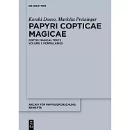 Papyri Copticae Magicae: Coptic Magical Texts, Volume 1: Formularies
