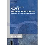 Plato&rsquo;s Proto-Narratology: Metanarrative Reflections and Narrative Paradigms