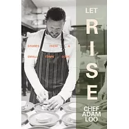 Let Rise: Stories from a Small Town Cook