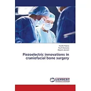 Piezoelectric innovations in craniofacial bone surgery