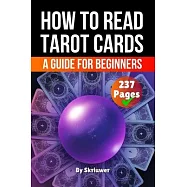 How to Read Tarot Cards Book: A Comprehensive Guide