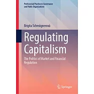 Regulating Capitalism: The Politics of Market and Financial Regulation