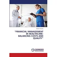 "Financial Management in Healthcare: Balancing Costs and Quality"