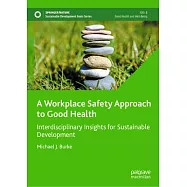 A Workplace Safety Approach to Good Health: Interdisciplinary Insights for Sustainable Development