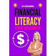 Financial Literacy for Women: A Step-by-Step Guide to Mastering Your Money