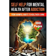 A Self Help Book for Mental Health After Addiction