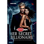 Her Secret Billionaire: He told me he was nobody... but why is the world chasing him?