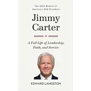 Jimmy Carter - A Full Life of Leadership, Faith & Service: The 2025 Memoir of America&rsquo;s 39th President Presidential