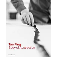 Tan Ping: Body of Abstraction