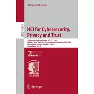 Hci for Cybersecurity, Privacy and Trust: 7th International Conference, Hci-CPT 2025, Held as Part of the 27th Hci