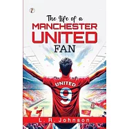The Life of a Manchester United Fan