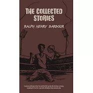 The Collected Stories of Ralph Henry Barbour