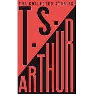 The Collected Stories of T.S. Arthur