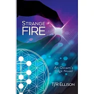 Strange Fire: An Occam’s Edge Novel