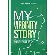 My Virginity Story: A Revelation for National Transformation: A Revelation for National Transformation