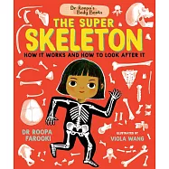 Dr Roopa&rsquo;s Body Books: The Super Skeleton