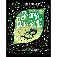 Beanie the Bansheenie: An unforgettable new twist on Irish folklore from the author of Artemis Fowl