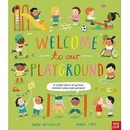 Welcome to Our Playground: A celebration of games children play everywhere