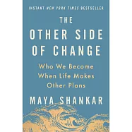 The Other Side of Change: Who We Become When Life Makes Other Plans
