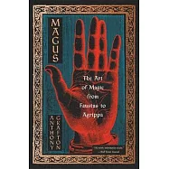 Magus: The Art of Magic from Faustus to Agrippa