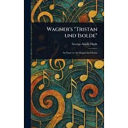 Wagner’s "Tristan Und Isolde"
