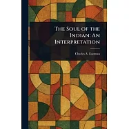 The Soul of the Indian: An Interpretation