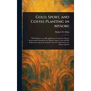 Gold, Sport, and Coffee Planting in Mysore
