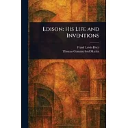 Edison: His Life and Inventions