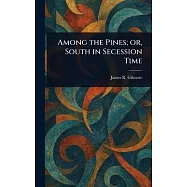 Among the Pines; or, South in Secession Time