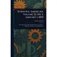 Scientific American, Volume 22, No. 1, January 1, 1870