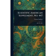 Scientific American Supplement, No. 447