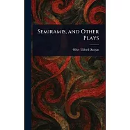 Semiramis, and Other Plays