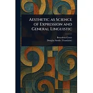 Aesthetic as Science of Expression and General Linguistic