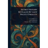 Secret History Revealed By Lady Peggy O’Malley