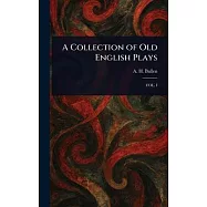 A Collection of Old English Plays