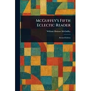 McGuffey&rsquo;s Fifth Eclectic Reader