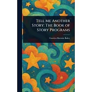 Tell Me Another Story: The Book of Story Programs