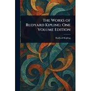 The Works of Rudyard Kipling: One Volume Edition