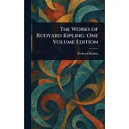 The Works of Rudyard Kipling: One Volume Edition