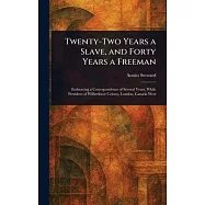 Twenty-Two Years a Slave, and Forty Years a Freeman