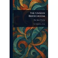 The Unseen Bridegroom