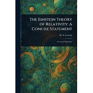 The Einstein Theory of Relativity: A Concise Statement