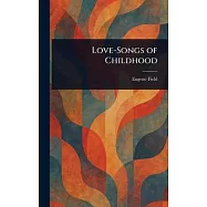 Love-Songs of Childhood