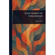 Love-Songs of Childhood