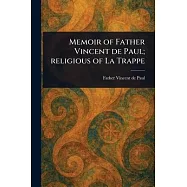 Memoir of Father Vincent De Paul; Religious of La Trappe