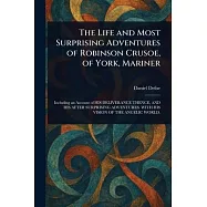 The Life and Most Surprising Adventures of Robinson Crusoe, of York, Mariner