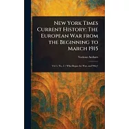 New York Times Current History: The European War From the Beginning to March 1915