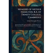 Memoirs of Arthur Hamilton, B.A. of Trinity College, Cambridge